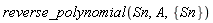 reverse_polynomial(Sn, A, {Sn})