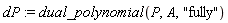 dP := dual_polynomial(P, A, "fully")