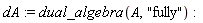 dA := dual_algebra(A, "fully")