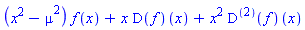 (x^2-mu^2)*f(x)+x*(D(f))(x)+x^2*((D@@2)(f))(x)