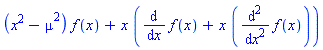 (x^2-mu^2)*f(x)+x*(diff(f(x), x)+x*(diff(f(x), `$`(x, 2))))