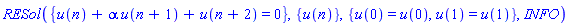 RESol({u(n)+alpha*u(n+1)+u(n+2) = 0}, {u(n)}, {u(0) = u(0), u(1) = u(1)}, INFO)