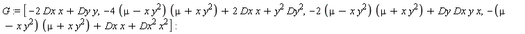 G := [-2*x*Dx+Dy*y, -(4*(mu-x*y^2))*(mu+x*y^2)+2*x*Dx+y^2*Dy^2, -(2*(mu-x*y^2))*(mu+x*y^2)+Dy*Dx*y*x, -(mu-x*y^2)*(mu+x*y^2)+x*Dx+x^2*Dx^2]