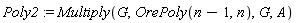 Poly2 := Multiply(G, OrePoly(n-1, n), G, A)