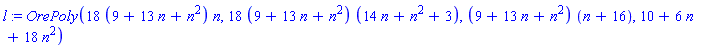 l := OrePoly(18*(9+13*n+n^2)*n, 18*(9+13*n+n^2)*(14*n+n^2+3), (9+13*n+n^2)*(n+16), 10+6*n+18*n^2)