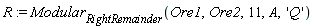 R := Modular[RightRemainder](Ore1, Ore2, 11, A, 'Q')