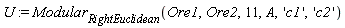 U := Modular[RightEuclidean](Ore1, Ore2, 11, A, 'c1', 'c2')