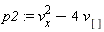 p2 := v[x]^2-4*v[]