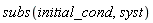 subs(initial_cond, syst)