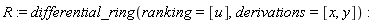 R := differential_ring(ranking = [u], derivations = [x, y])