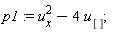 p1 := u[x]^2-4*u[]