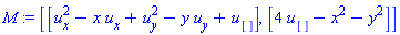 M := [[u[x]^2-x*u[x]+u[y]^2-y*u[y]+u[]], [4*u[]-x^2-y^2]]