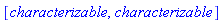 [characterizable, characterizable]