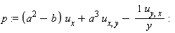 p := (a^2-b)*u[x]+a^3*u[x, y]-u[y, x]/y