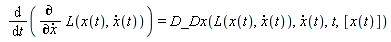  (&DifferentialD;)/(&DifferentialD;t)((&PartialD;)/(&PartialD;x) L(x(t), x(t)))= D_Dx(L(x(t), x(t)), x(t), t, [x(t)])