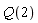 Q(2)