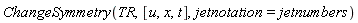 ChangeSymmetry(TR, [u, x, t], jetnotation = jetnumbers)