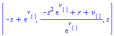 [-s+exp(v[]), (-s^2*exp(v[])+r+v[])/exp(v[]), s]