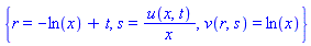 {r = -ln(x)+t, s = u(x, t)/x, v(r, s) = ln(x)}