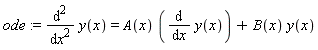 ode := diff(y(x), x, x) = A(x)*(diff(y(x), x))+B(x)*y(x)