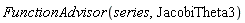 FunctionAdvisor(series, JacobiTheta3)