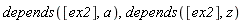 depends([ex2], a), depends([ex2], z)