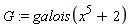 G := galois(x^5+2)