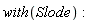 with(Slode)