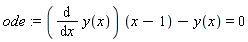ode := (diff(y(x), x))*(x-1)-y(x) = 0