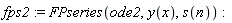 fps2 := FPseries(ode2, y(x), s(n))