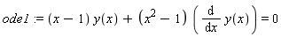 ode1 := (x-1)*y(x)+(x^2-1)*(diff(y(x), x)) = 0
