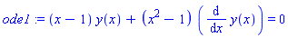 ode1 := (x-1)*y(x)+(x^2-1)*(diff(y(x), x)) = 0
