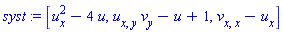 syst := [u[x]^2-4*u, u[x, y]*v[y]-u+1, v[x, x]-u[x]]