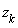 z[k]