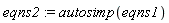 eqns2 := autosimp(eqns1)