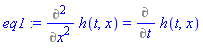 eq1 := Diff(h(t, x), `$`(x, 2)) = Diff(h(t, x), t)