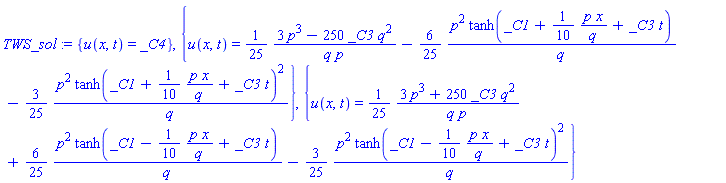 TWS_sol := {u(x, t) = _C4}, {u(x, t) = (1/25)*(3*p^3-250*_C3*q^2)/(q*p)-(6/25)*p^2*tanh(_C1+(1/10)*p*x/q+_C3*t)/q-(3/25)*p^2*tanh(_C1+(1/10)*p*x/q+_C3*t)^2/q}, {u(x, t) = (1/25)*(3*p^3+250*_C3*q^2)/(q*p)+(6/25)*p^2*tanh(_C1-(1/10)*p*x/q+_C3*t)/q-(3/25)*p^2*tanh(_C1-(1/10)*p*x/q+_C3*t)^2/q}