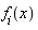 f[i](x)