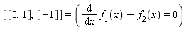 [[0, 1], [-1]] = (diff(f[1](x), x)-f[2](x) = 0)
