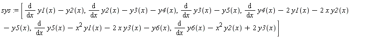 sys := [diff(y1(x), x)-y2(x), diff(y2(x), x)-y3(x)-y4(x), diff(y3(x), x)-y5(x), diff(y4(x), x)-2*y1(x)-2*x*y2(x)-y5(x), diff(y5(x), x)-x^2*y1(x)-2*x*y3(x)-y6(x), diff(y6(x), x)-x^2*y2(x)+2*y3(x)]