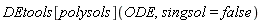 DEtools[polysols](ODE, singsol = false)