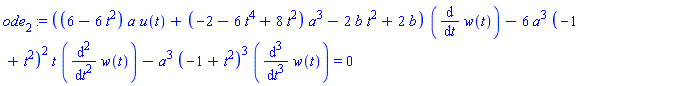 ode[2] := ((6-6*t^2)*a*u(t)+(-2-6*t^4+8*t^2)*a^3-2*b*t^2+2*b)*(diff(w(t), t))-6*a^3*(-1+t^2)^2*t*(diff(w(t), `$`(t, 2)))-a^3*(-1+t^2)^3*(diff(w(t), `$`(t, 3))) = 0