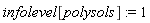 infolevel[polysols] := 1