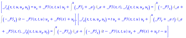 [_J[x](x, t, u, u[x], u[t]) = u[x]+_F3(x, t, u)*u[t]+Int(_F3[t]+_a, _a = `` .. u)+_F5(x, t), _J[t](x, t, u, u[x], u[t]) = Int(-_F3[x], _a = `` .. u)+Int(-_F5[x], t)-_F3(x, t, u)*u[x]+_F6(x)+u[t]], [_J[x](x, t, u, u[x], u[t]) = t*u[x]+_F3(x, t, u)*u[t]+Int(_F3[t]+_a*t, _a = `` .. u)+_F5(x, t), _J[t](x, t, u, u[x], u[t]) = Int(-_F3[x], _a = `` .. u)+Int(-_F5[x], t)-_F3(x, t, u)*u[x]+_F6(x)+u[t]*t-u]