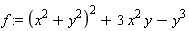 f := (x^2+y^2)^2+3*x^2*y-y^3