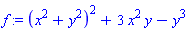f := (x^2+y^2)^2+3*x^2*y-y^3