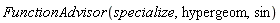 FunctionAdvisor(specialize, hypergeom, sin)