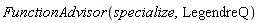 FunctionAdvisor(specialize, LegendreQ)