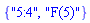 {"5:4", "F(5)"}
