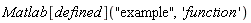 Matlab[defined]("example", 'function')